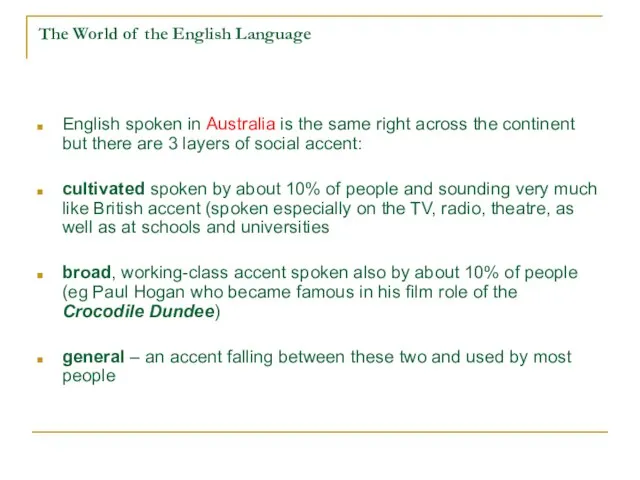 The World of the English Language English spoken in Australia is the