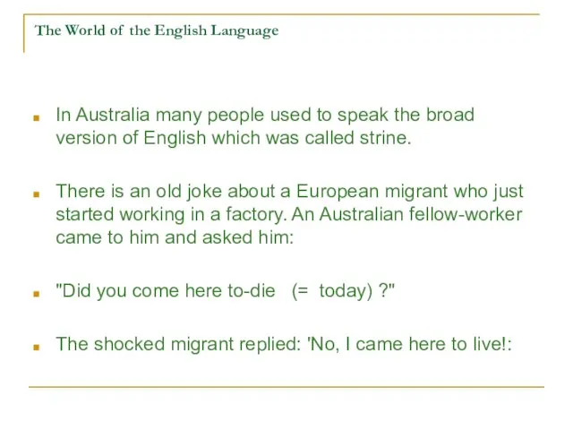 The World of the English Language In Australia many people used to