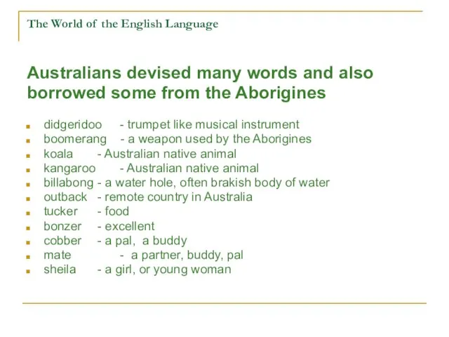 The World of the English Language Australians devised many words and also