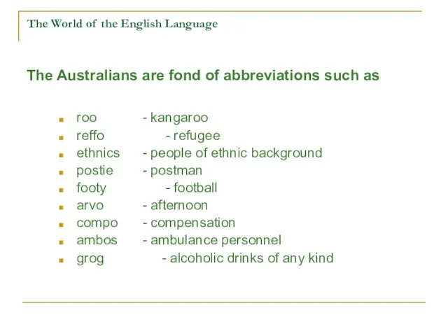 The World of the English Language The Australians are fond of abbreviations