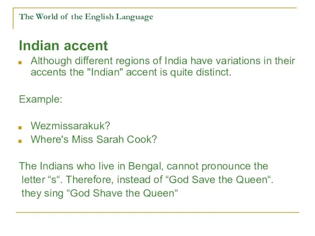 The World of the English Language Indian accent Although different regions of