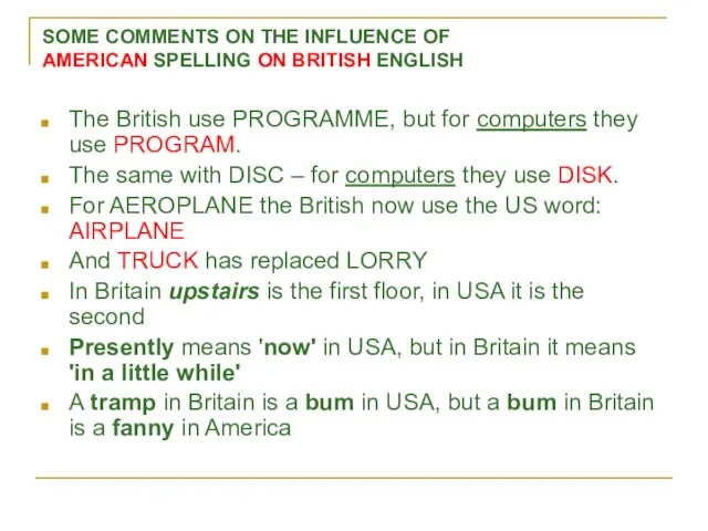 SOME COMMENTS ON THE INFLUENCE OF AMERICAN SPELLING ON BRITISH ENGLISH The