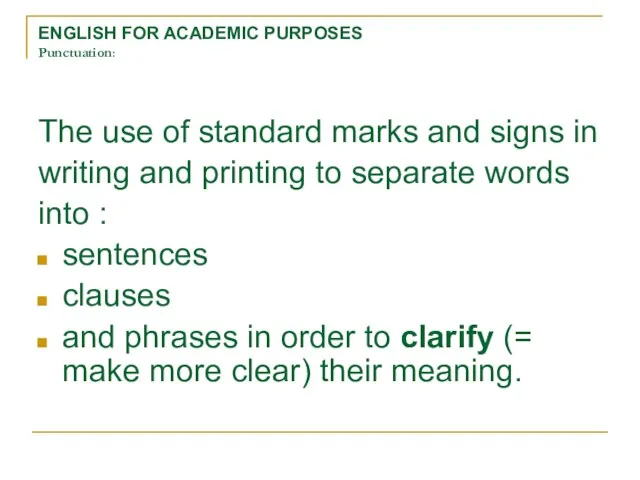 ENGLISH FOR ACADEMIC PURPOSES Punctuation: The use of standard marks and signs