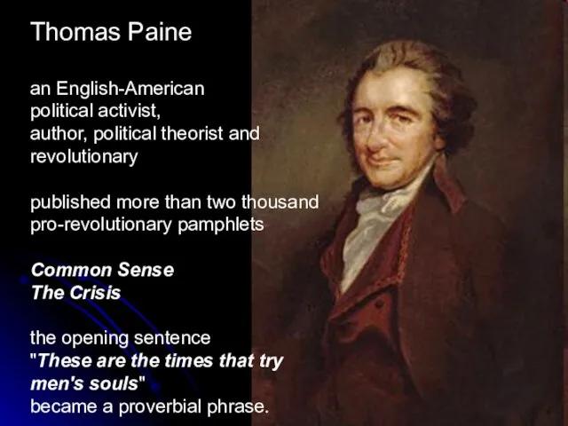 Thomas Paine an English-American political activist, author, political theorist and revolutionary published