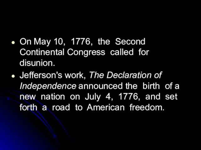 On May 10, 1776, the Second Continental Congress called for disunion. Jefferson's