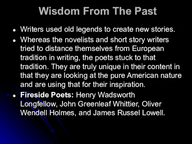 Wisdom From The Past Writers used old legends to create new stories.