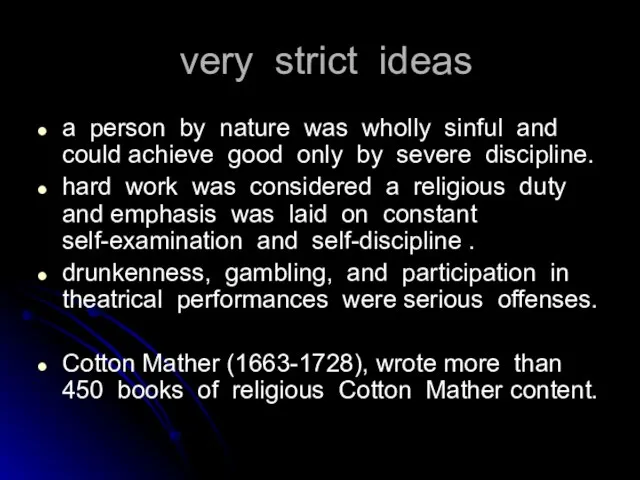very strict ideas a person by nature was wholly sinful and could