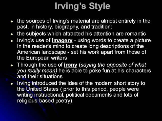 Irving’s Style the sources of Irving's material are almost entirely in the