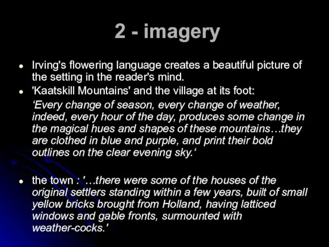 2 - imagery Irving's flowering language creates a beautiful picture of the