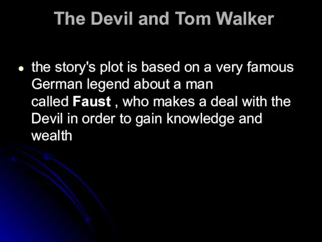 The Devil and Tom Walker the story's plot is based on a