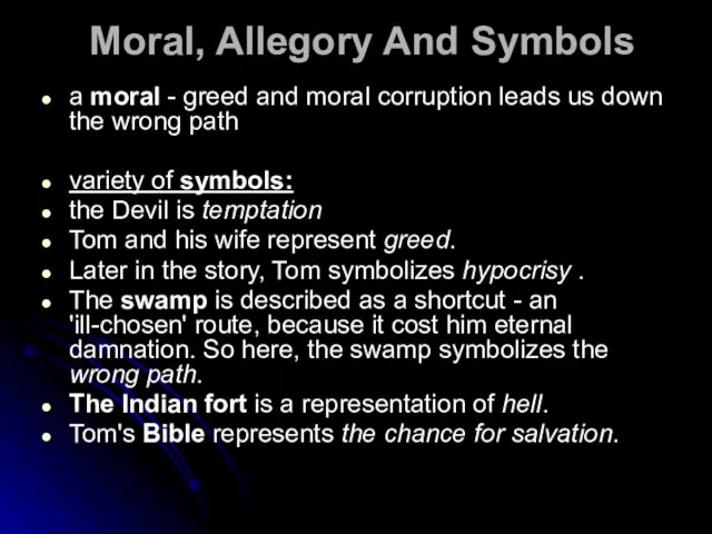 Moral, Allegory And Symbols a moral - greed and moral corruption leads