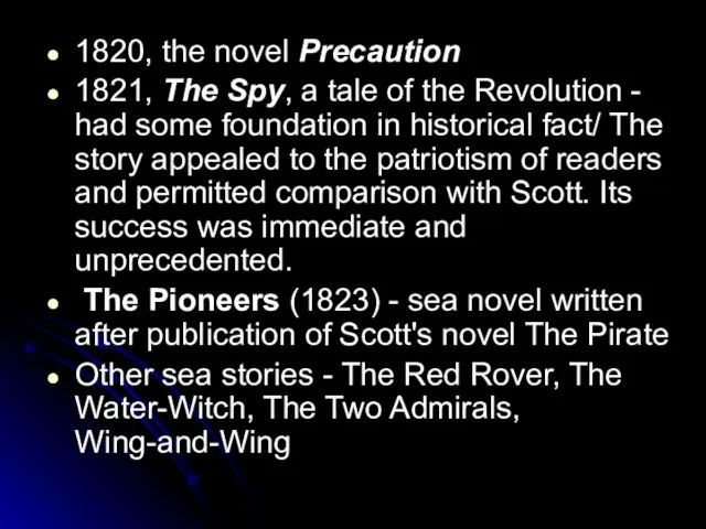 1820, the novel Precaution 1821, The Spy, a tale of the Revolution