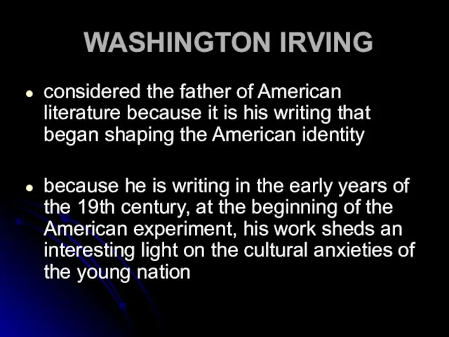 WASHINGTON IRVING considered the father of American literature because it is his