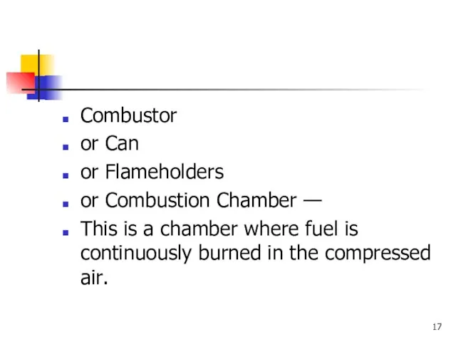 Combustor or Can or Flameholders or Combustion Chamber — This is a