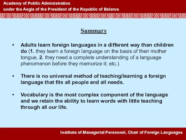 Summary Adults learn foreign languages in a different way than children do