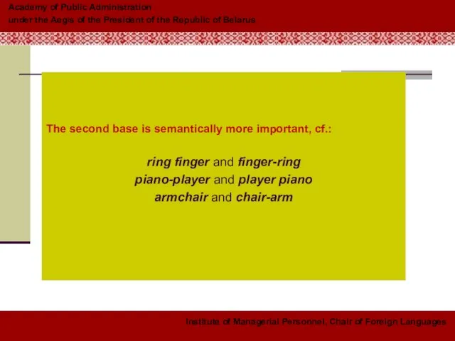 The second base is semantically more important, cf.: ring finger and finger-ring
