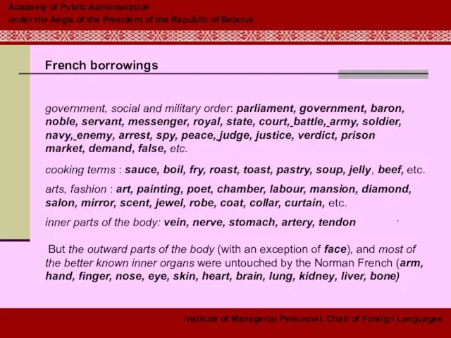 . French borrowings government, social and military order: parliament, government, baron, noble,