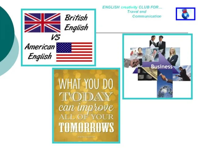 ENGLISH creativity CLUB FOR… Travel end Communication