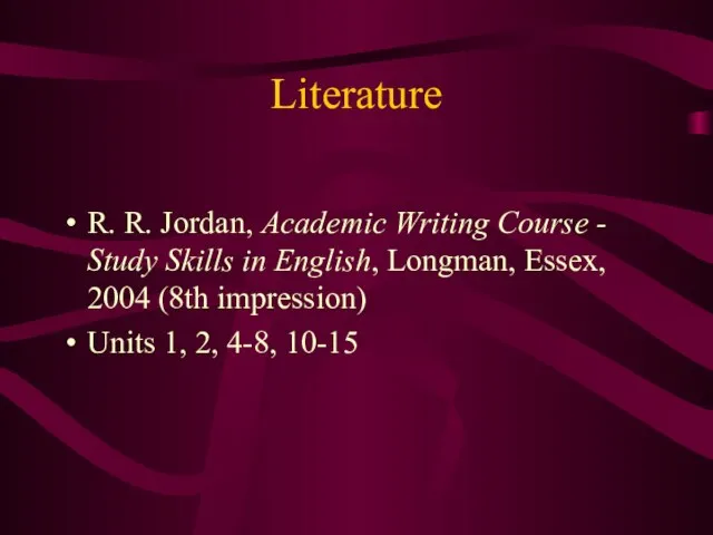 Literature R. R. Jordan, Academic Writing Course - Study Skills in English,