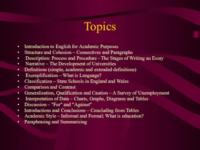 Topics Introduction to English for Academic Purposes Structure and Cohesion – Connectives