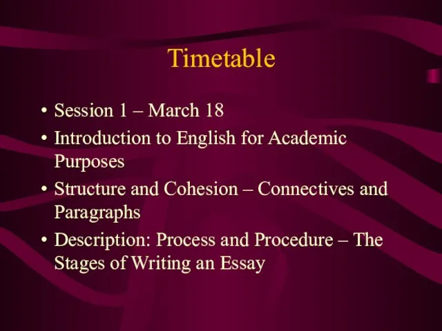 Timetable Session 1 – March 18 Introduction to English for Academic Purposes