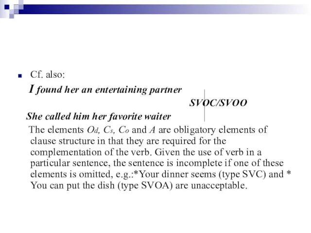Cf. also: I found her an entertaining partner SVOC/SVOO She called him