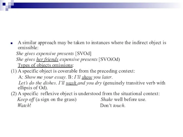 A similar approach may be taken to instances where the indirect object