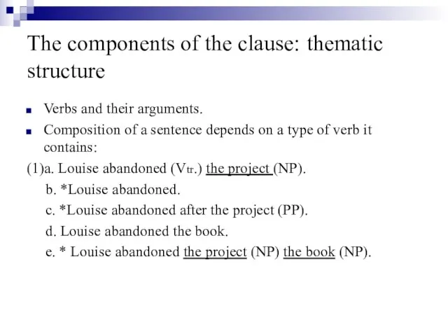 The components of the clause: thematic structure Verbs and their arguments. Composition
