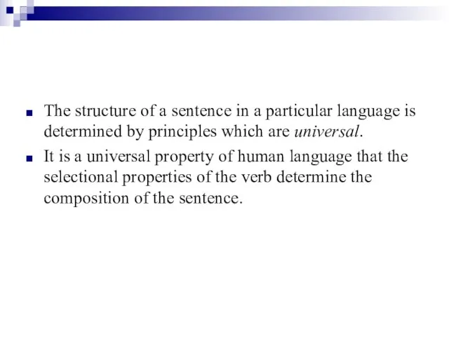 The structure of a sentence in a particular language is determined by