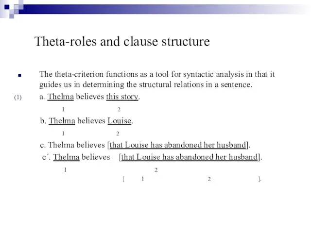 Theta-roles and clause structure The theta-criterion functions as a tool for syntactic