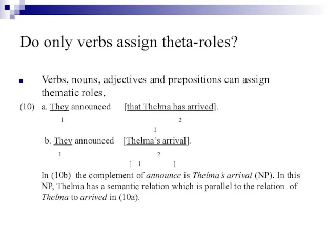 Do only verbs assign theta-roles? Verbs, nouns, adjectives and prepositions can assign