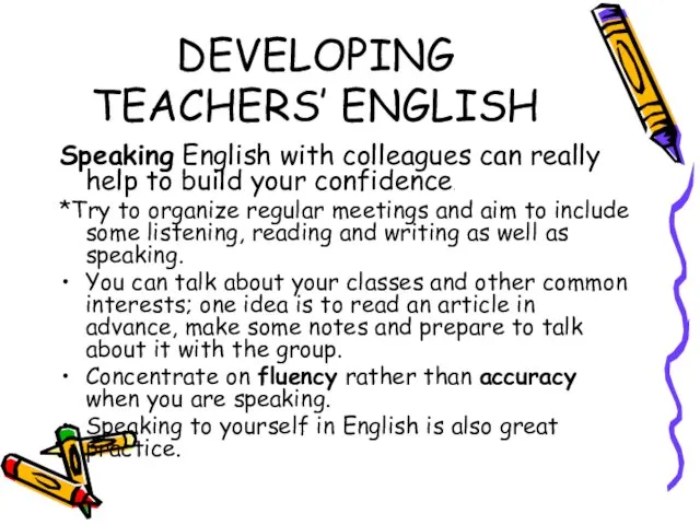 DEVELOPING TEACHERS’ ENGLISH Speaking English with colleagues can really help to build