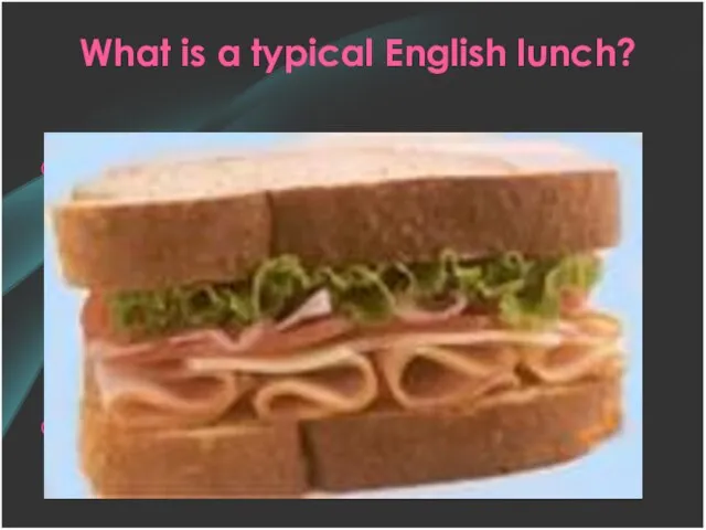 What is a typical English lunch? Many children at school and adults