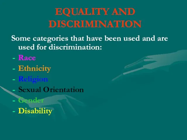 EQUALITY AND DISCRIMINATION Some categories that have been used and are used