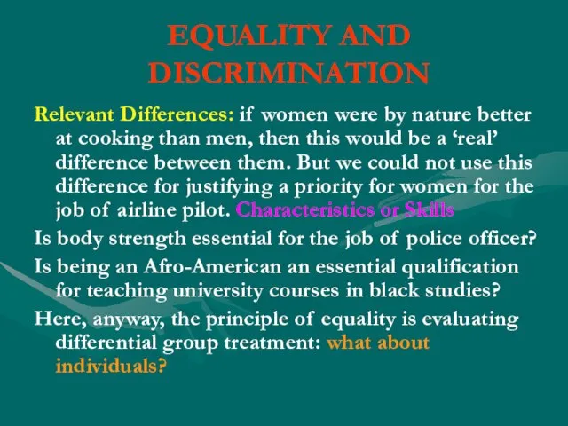 EQUALITY AND DISCRIMINATION Relevant Differences: if women were by nature better at