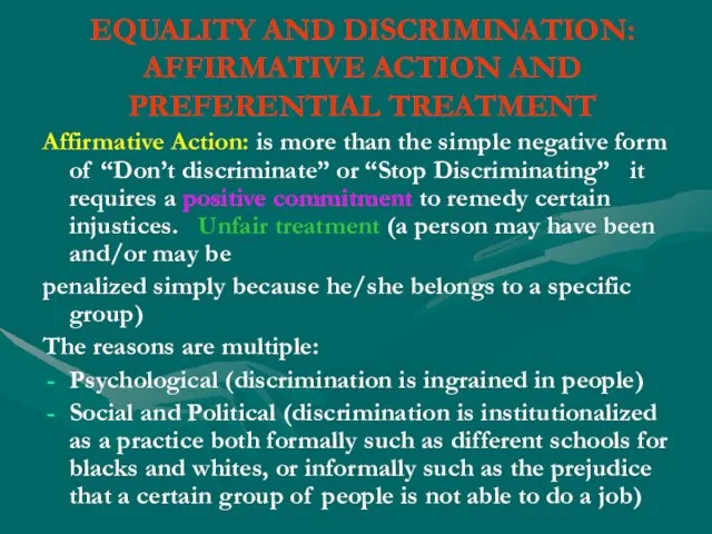 EQUALITY AND DISCRIMINATION: AFFIRMATIVE ACTION AND PREFERENTIAL TREATMENT Affirmative Action: is more