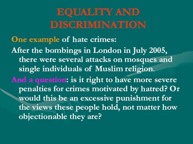 EQUALITY AND DISCRIMINATION One example of hate crimes: After the bombings in