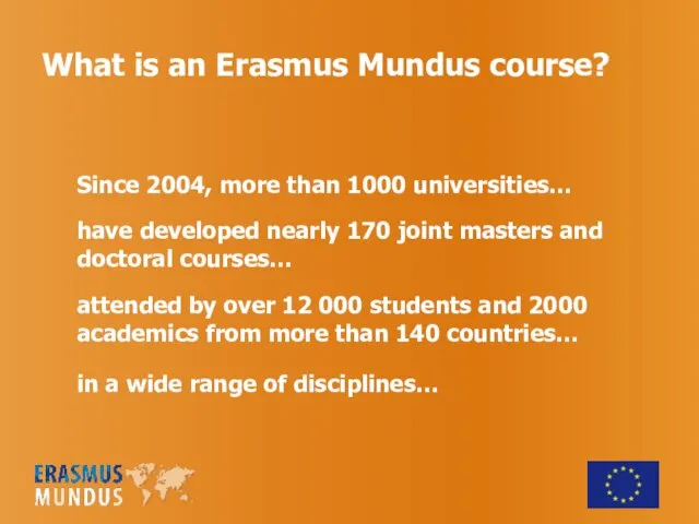 What is an Erasmus Mundus course? Since 2004, more than 1000 universities…