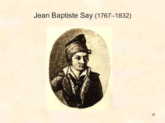 Jean Baptiste Say (1767–1832)