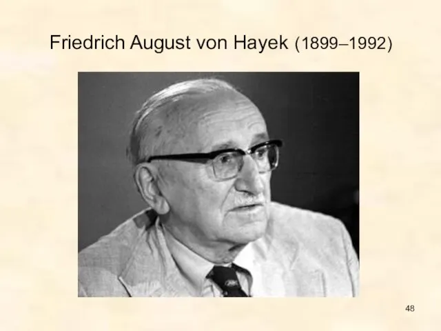 Friedrich August von Hayek (1899–1992)