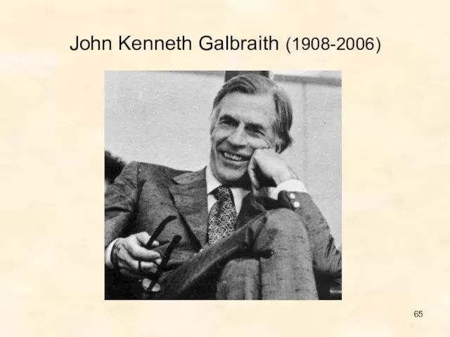 John Kenneth Galbraith (1908-2006)