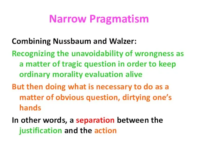 Narrow Pragmatism Combining Nussbaum and Walzer: Recognizing the unavoidability of wrongness as