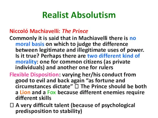 Realist Absolutism Niccoló Machiavelli: The Prince Commonly it is said that in