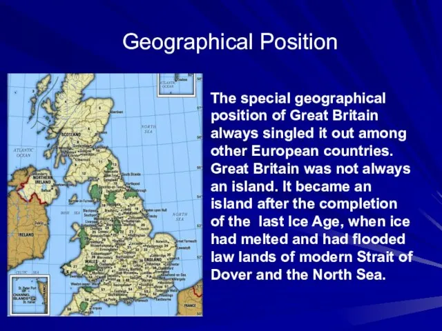 The special geographical position of Great Britain always singled it out among