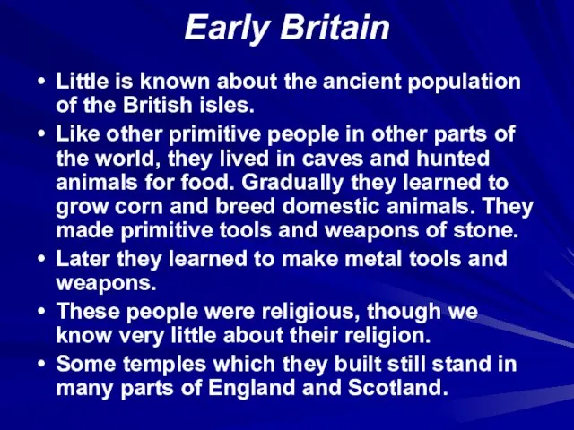 Early Britain Little is known about the ancient population of the British