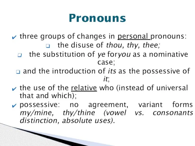 three groups of changes in personal pronouns: the disuse of thou, thy,