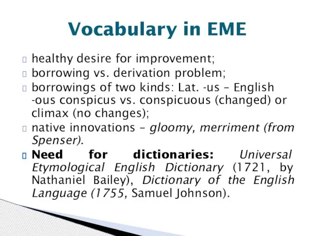 healthy desire for improvement; borrowing vs. derivation problem; borrowings of two kinds: