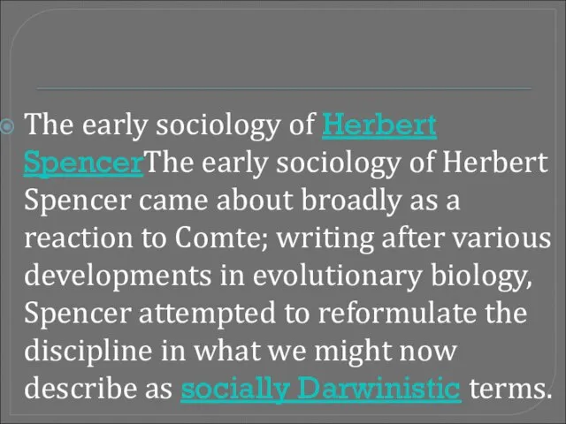 The early sociology of Herbert SpencerThe early sociology of Herbert Spencer came