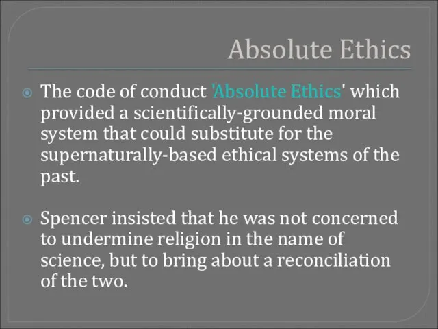 Absolute Ethics The code of conduct 'Absolute Ethics' which provided a scientifically-grounded