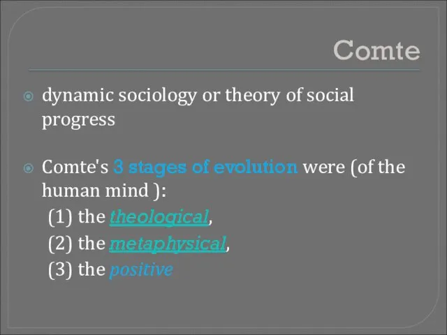 Comte dynamic sociology or theory of social progress Comte's 3 stages of